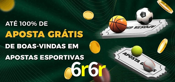 6r6r Ate 100% de Aposta Gratis